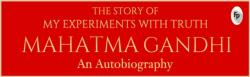 The Story of My Experiments with Truth Mahatma Gandhi (ISBN: 9789389432954)