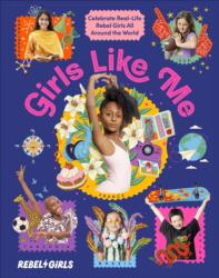 Girls Like Me. Celebrate Real-Life Rebel Girls All Around the World (ISBN: 9780241681268)