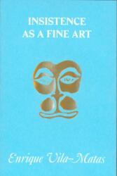 Insistence as a Fine Art (ISBN: 9798990416505)