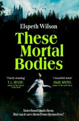 These Mortal Bodies (ISBN: 9781398535138)