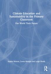 Climate Education and Sustainability in the Primary Classroom (ISBN: 9781041196303)