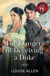 The Dangers Of Deceiving A Duke (ISBN: 9780263418682)