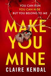 Make You Mine (ISBN: 9780008256876)