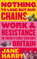 Nothing to Lose But Our Chains (ISBN: 9780745341033)