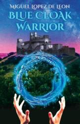 Blue Cloak Warrior (ISBN: 9781098316198)