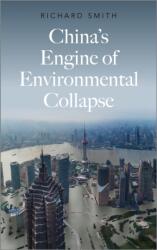 China's Engine of Environmental Collapse (ISBN: 9780745341552)
