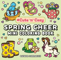 Spring Cheer Mini Coloring Book (ISBN: 9781507225592)