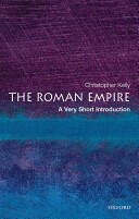 Roman Empire: A Very Short Introduction - Christopher Kelly (ISBN: 9780192803917)