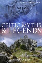 A Brief Guide to Celtic Myths and Legends (ISBN: 9781780338927)