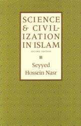 Science and Civilization in Islam (ISBN: 9781903682401)