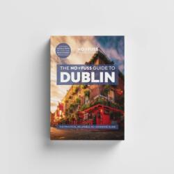 Dublin Travel Guide Book - The No Fuss Guide To Dublin (ISBN: 9781738444267)