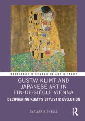 Gustav Klimt and Japanese Art in Fin-de-Siecle Vienna (ISBN: 9781032355801)