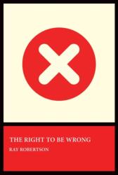 The Right to Be Wrong (ISBN: 9781770868175)
