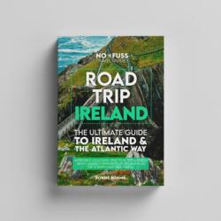 Road Trip Ireland - The Ultimate Guide To Ireland & The Wild Atlantic (ISBN: 9781738444205)