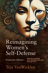 Reimagining Women's Self-Defense (ISBN: 9781594399961)
