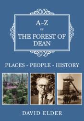 A-Z of the Forest of Dean (ISBN: 9781398125018)