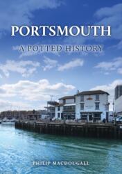 Portsmouth: A Potted History (ISBN: 9781398124233)