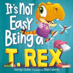 It's Not Easy Being a T. Rex (ISBN: 9780593810361)