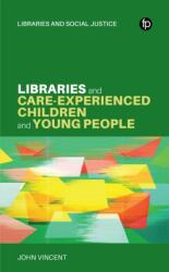 Libraries and Care-experienced Children and Young People (ISBN: 9781783306428)