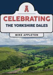Celebrating The Yorkshire Dales (ISBN: 9781398122741)