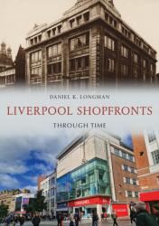 Liverpool Shopfronts Through Time (ISBN: 9781398121393)