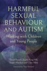 Harmful Sexual Behaviour and Autism (ISBN: 9781805010524)