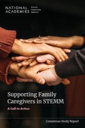 Supporting Family Caregivers in STEMM (ISBN: 9780309713580)
