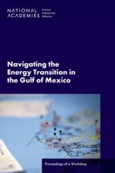 Navigating the Energy Transition in the Gulf of Mexico (ISBN: 9780309704762)
