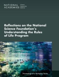 Reflections on the National Science Foundation's Understanding the Rules of Life Program (ISBN: 9780309702621)