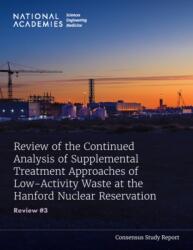 Review of the Continued Analysis of Supplemental Treatment Approaches of Low-Activity Waste at the Hanford Nuclear Reservation (ISBN: 9780309699730)