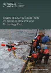 Review of ICCOPR's 2022-2027 Oil Pollution Research and Technology Plan (ISBN: 9780309696005)