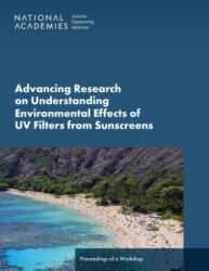 Advancing Research on Understanding Environmental Effects of UV Filters from Sunscreens (ISBN: 9780309695855)