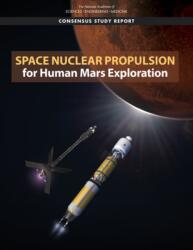 Space Nuclear Propulsion for Human Mars Exploration (ISBN: 9780309684804)