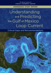 Understanding and Predicting the Gulf of Mexico Loop Current (ISBN: 9780309462204)