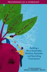 Building a More Sustainable, Resilient, Equitable, and Nourishing Food System (ISBN: 9780309678858)