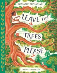 Leave the Trees, Please - Melissa Castrillon (ISBN: 9781915569202)