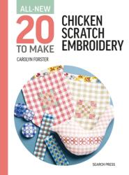 All-New Twenty To Make: Chicken Scratch Embroidery (ISBN: 9781800923553)