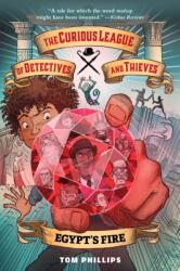 Curious League of Detectives and Thieves 1: Egypt's Fire (ISBN: 9781645951056)