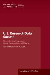 U. S. Research Data Summit: Strengthening Cooperation Across Organizations and Sectors (ISBN: 9780309735179)