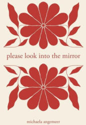 Please Look into the Mirror - Michaela Angemeer (ISBN: 9781775272762)