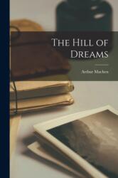 The Hill of Dreams (ISBN: 9781015546455)