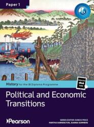 Pearson History for the IB Diploma Programme. Paper 1. Political and Economic Transitions. Bundle (ISBN: 9781292490670)