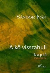 A KŐ VISSZAHULL - NAPLÓ 1989-2014 (2014)