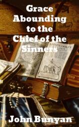Grace Abounding to the Chief of Sinners (ISBN: 9781774412848)