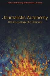 Journalistic Autonomy (ISBN: 9780826222541)