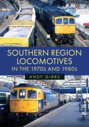 Southern Region Locomotives in the 1970s and 1980s (ISBN: 9781398124936)