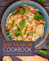 Easy Coleslaw Cookbook (ISBN: 9781539047834)