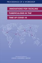 Innovations for Tackling Tuberculosis in the Time of COVID-19 (ISBN: 9780309686426)