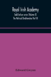 Royal Irish Academy; Todd Lecture Series (Volume X) The Metrical Dindshenchas Part Iii (ISBN: 9789354170584)