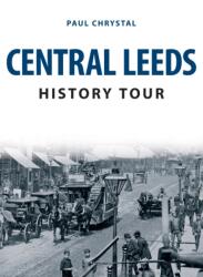 Central Leeds History Tour (ISBN: 9781398101890)